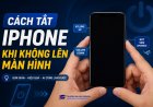 Cách tắt Iphone khi không lên màn hình